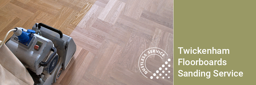 Twickenham Floorboards Sanding Services