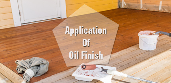 Oil Finishes - The Different Types And Way Of Application