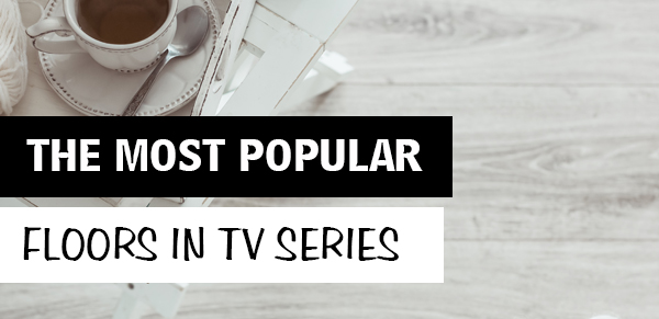 The Most Popular Floors In TV Series
