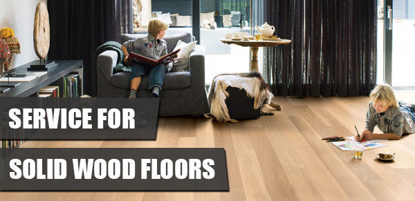 service tailored for solid wood floors