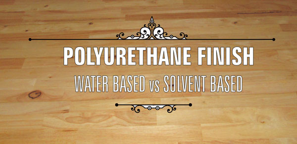 The Difference Between Water And Oil Based Polyurethane