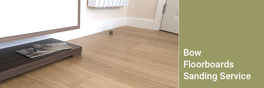 Bow Floorboards Sanding Services