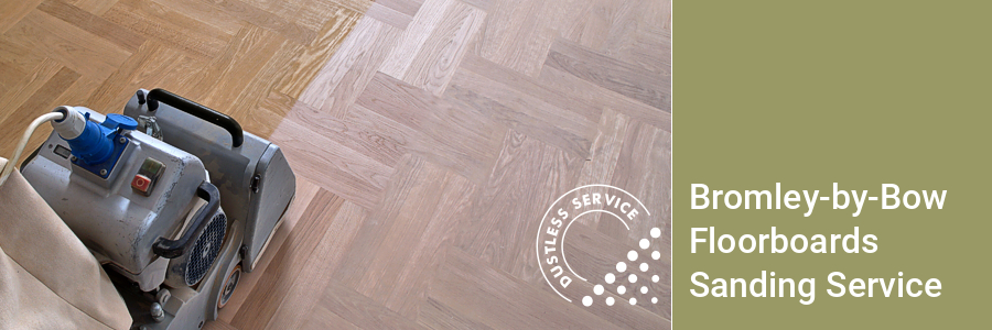 Bromley-by-Bow Floorboards Sanding Services