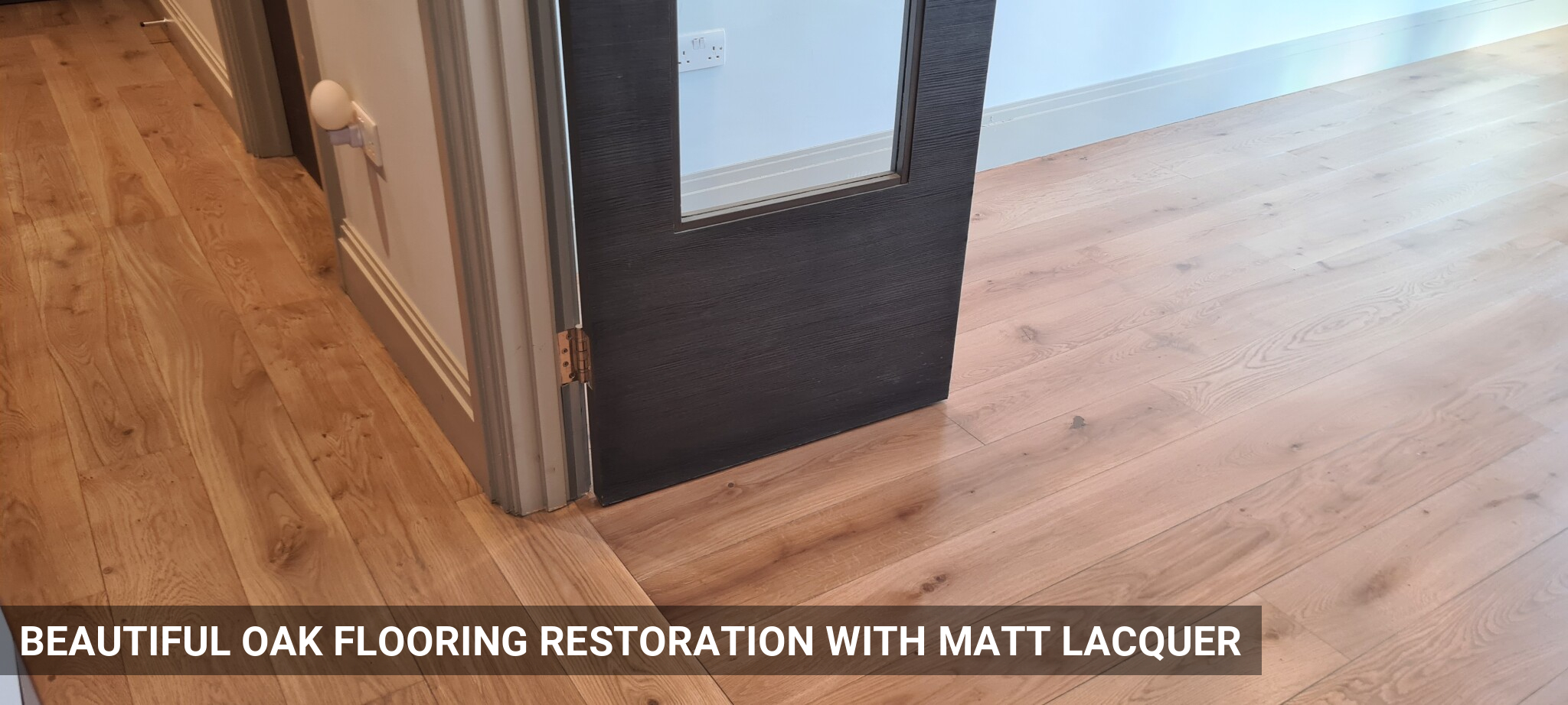 Beautiful Oak Flooring Restoration with Matt Lacquer in Teddington