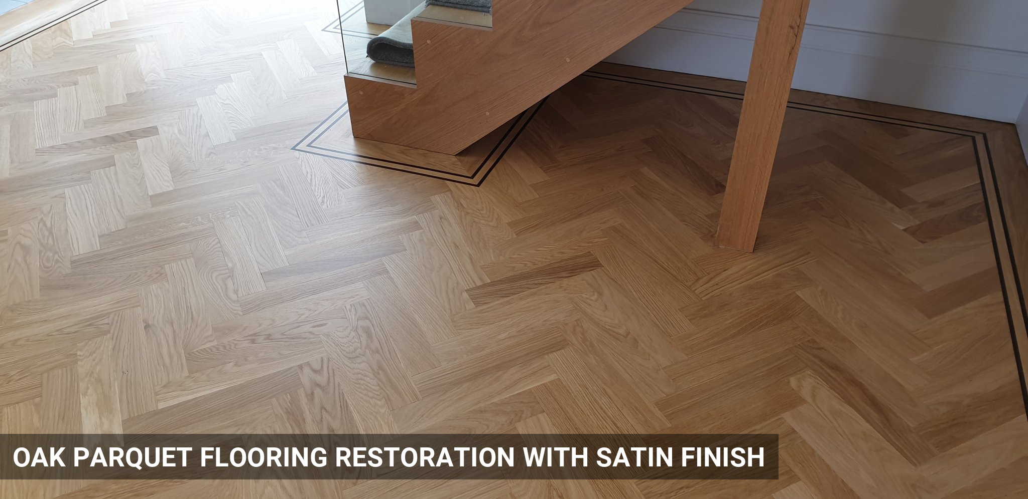 Oak Parquet Flooring Restoration with Satin Finish in Belgravia